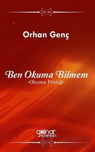 Ben Okuma Bilmem Orhan Genç