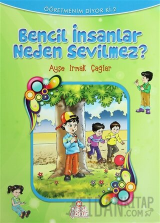 Bencil İnsanlar Neden Sevilmez Ayşe Irmak Çağlar