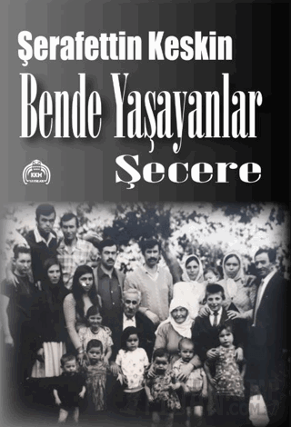 Bende Yaşayanlar (Şecere) Şerafettin Keskin