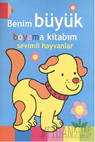 Benim Büyük Boyama Kitabım - Sevimli Hayvanlar Kolektif