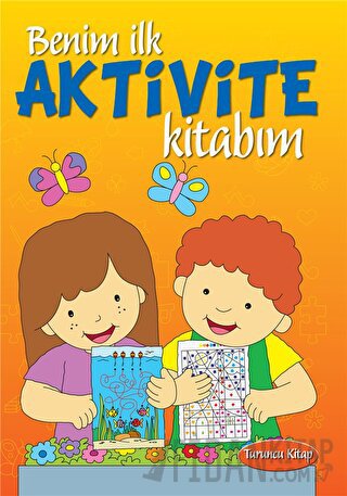 Benim İlk Aktivite Kitabım - Turuncu Kitap Kolektif