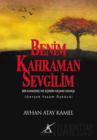 Benim Kahraman Sevgilim Ayhan Atay Kamel