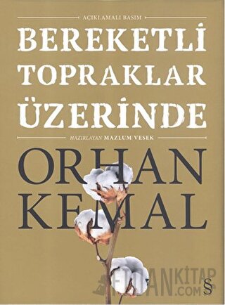 Bereketli Topraklar Üzerinde (Açıklamalı Basım) (Ciltli) Orhan Kemal