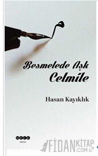 Besmelede Aşk Celmile Hasan Kayıklık