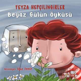 Beyaz Gülün Öyküsü Feyza Hepçilingirler