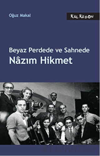 Beyaz Perdede ve Sahnede Nazım Hikmet Oğuz Makal