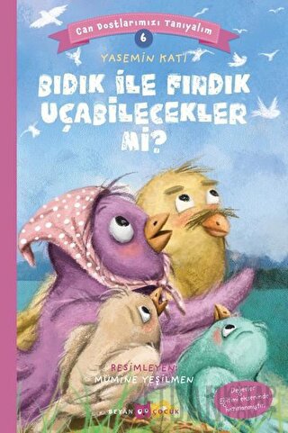 Bıdık ile Fındık Uçabilecekler Mi? - Can Dostlarımızı Tanıyalım 6 Yase