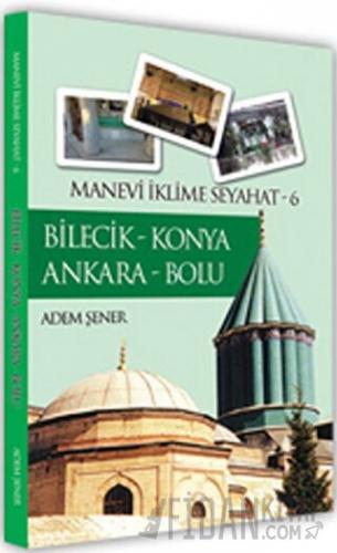 Bilecik - Konya - Ankara - Bolu Adem Şener