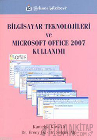 Bilgisayar Teknolojileri ve Microsoft Office 2007 Kullanımı Ersoy Öz