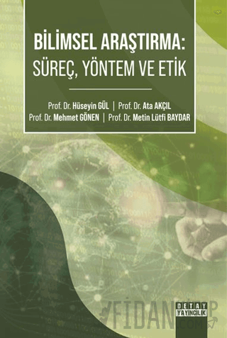 Bilimsel Araştırma: Süreç, Yöntem ve Etik Hüseyin Gül