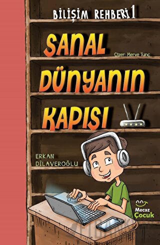 Bilişim Rehberi 1 - Sanal Dünyanın Kapısı Erkan Dilaveroğlu