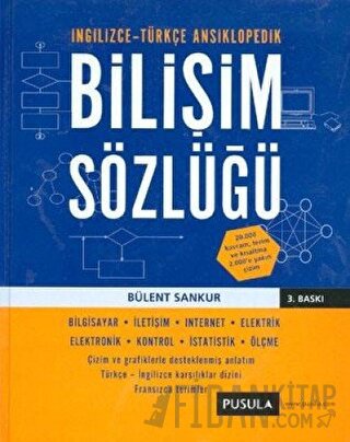 Bilişim Sözlüğü İngilizce - Türkçe Ansiklopedik (Ciltli) Bülent Sankur