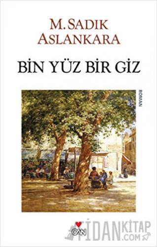 Bin Yüz Bir Giz M. Sadık Aslankara