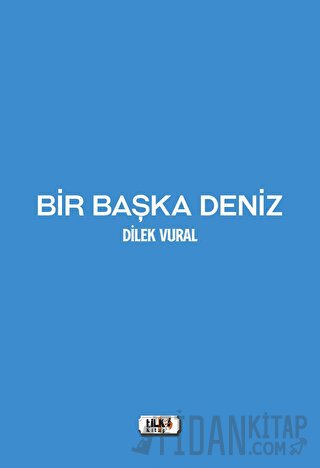 Bir Başka Deniz Dilek Vural