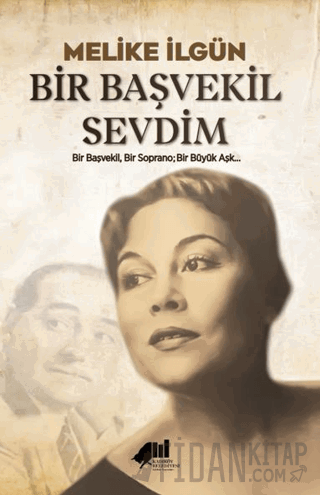 Bir Başvekil Sevdim Melike İlgün