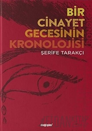 Bir Cinayet Gecesinin Kronolojisi Şerife Tarakçı