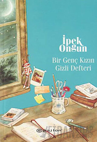 Bir Genç Kızın Gizli Defteri İpek Ongun