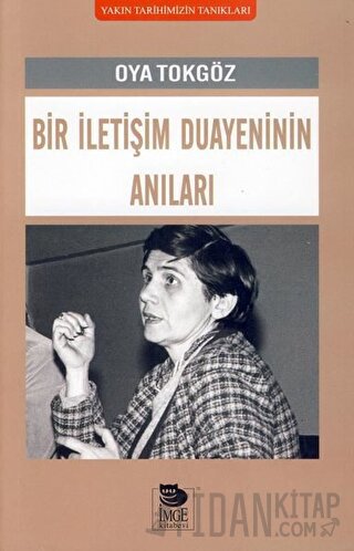 Bir İletişim Duayeninin Anıları Oya Tokgöz