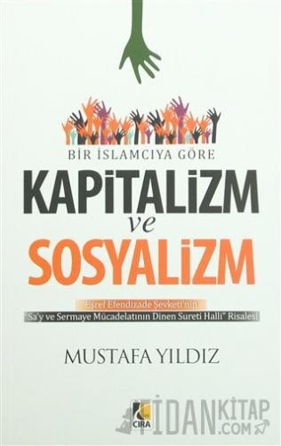 Bir İslamcıya Göre Kapitalizm ve Sosyalizm Mustafa Yıldız