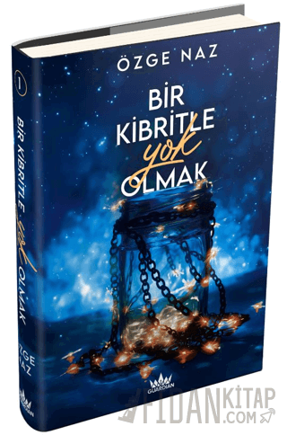 Bir Kibritle Yok Olmak 1 (Ciltli) Özge Naz