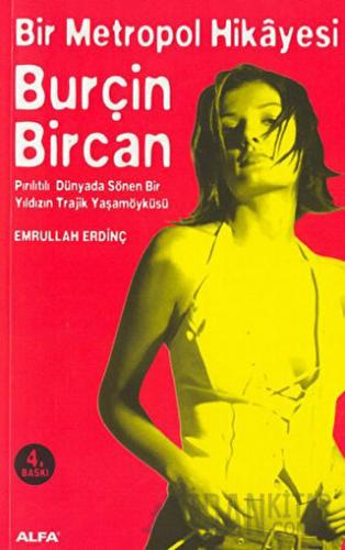 Bir Metropol Hikayesi: Burçin Bircan (Pırıltılı Dünyada Sönen Bir Yıld