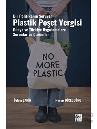 Bir Politikanın Serüveni Plastik Poşet Vergisi Dünya ve Türkiye Uygula