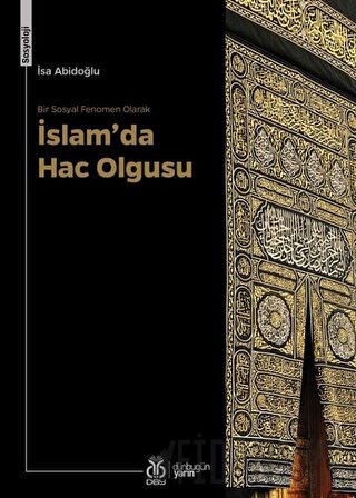 Bir Sosyal Fenomen Olarak İslam’da Hac Olgusu İsa Abidoğlu