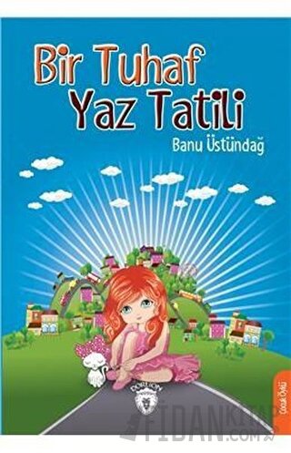 Bir Tuhaf Yaz Tatili Banu Üstündağ