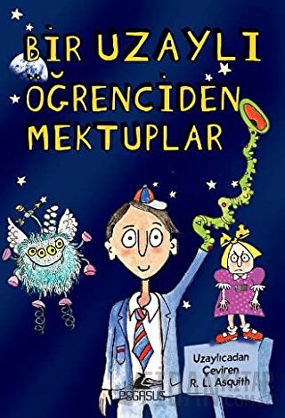 Bir Uzaylı Öğrenciden Mektuplar 1 Ros Asquith