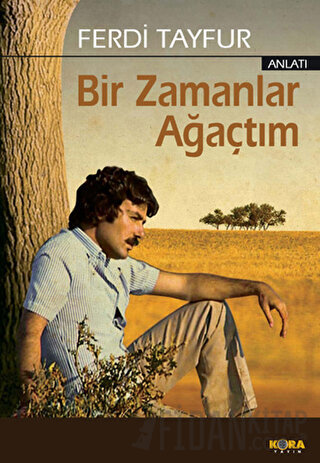 Bir Zamanlar Ağaçtım Ferdi Tayfur