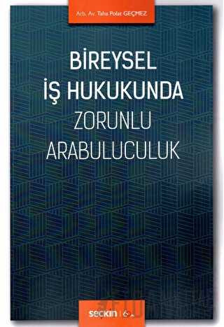 Bireysel İş Hukukunda Zorunlu Arabuluculuk Taha Polat Geçmez