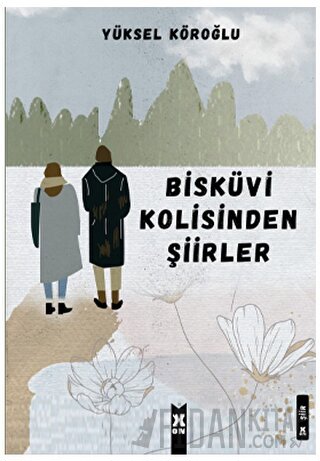 Bisküvi Kolisinden Şiirler Yüksel Köroğlu