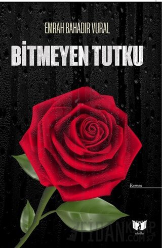 Bitmeyen Tutku 2. Cilt Emrah Bahadır Vural