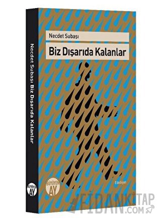 Biz Dışarıda Kalanlar Necdet Subaşı