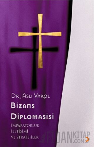 Bizans Diplomasisi Aslı Varol