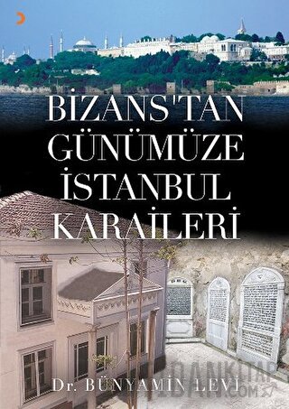 Bizans’tan Günümüze İstanbul Karaileri Bünyamin Levi