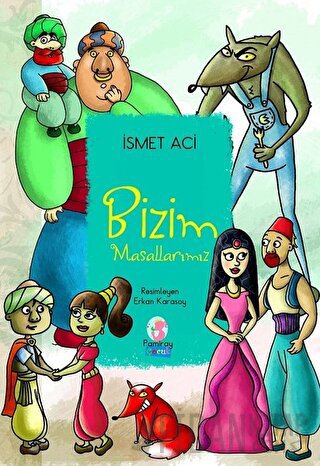 Bizim Masallarımız İsmet Aci