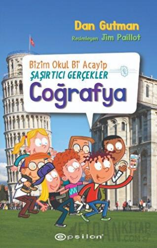 Bizim Okul Bi Acayip - Şaşırtıcı Gerçekler Coğrafya Dan Gutman