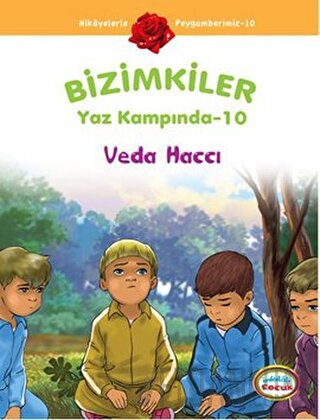 Bizimkiler Yaz Kampında 10 - Veda Haccı Ayşe Alkan Sarıçiçek