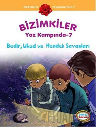 Bizimkiler Yaz Kampında 7 - Bedir, Uhud ve Hendek Savaşları Ayşe Alkan