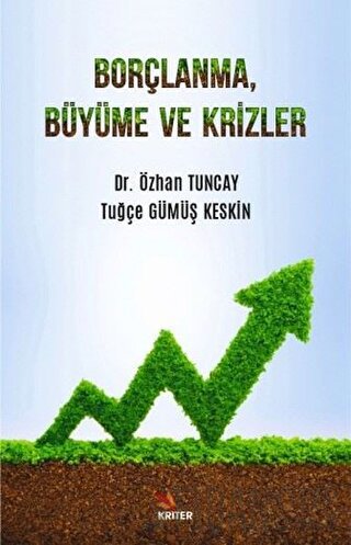 Borçlanma, Büyüme ve Krizler Özhan Tuncay