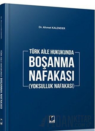 Boşanma Nafakası (Yoksulluk Nafakası) (Ciltli) Ahmet Kalender