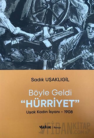 Böyle Geldi Hürriyet Sadık Uşaklıgil