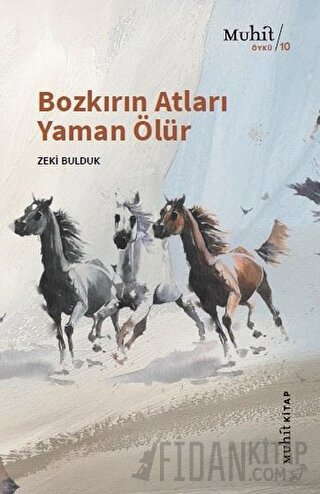 Bozkırın Atları Yaman Ölür Zeki Bulduk