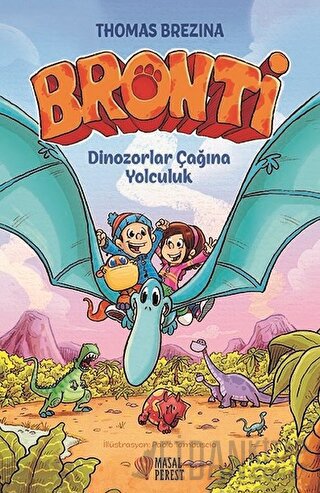 Bronti - Dinozorlar Çağına Yolculuk (Ciltli) Thomas Brezina