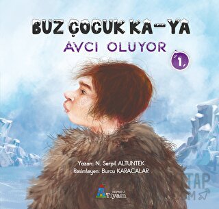 Buz Çocuk Ka - Ya Avcı Oluyor 1 N. Serpil Altuntek