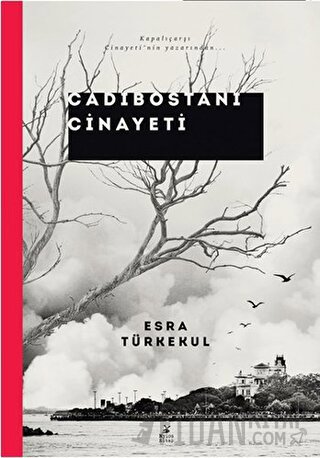 Cadıbostanı Cinayeti Esra Türkekul