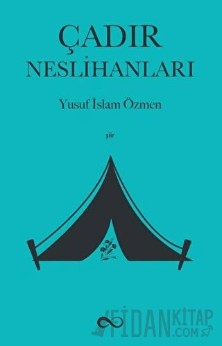 Çadır Neslihanları Yusuf İslam Özmen