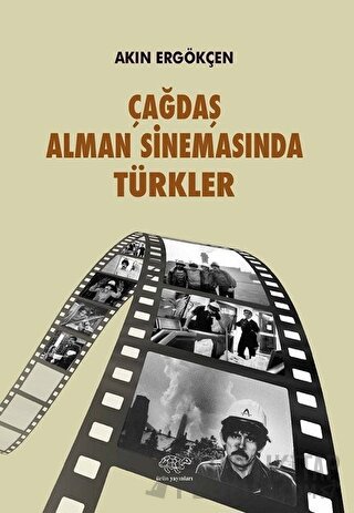 Çağdaş Alman Sinemasında Türkler Akın Ergökçen