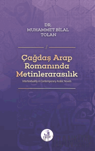 Çağdaş Arap Romanında Metinlerarasılık Muhammet Bilal Tolan